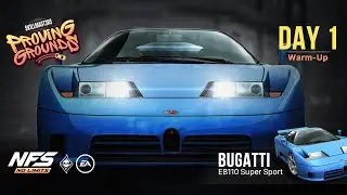 Need For Speed: No Limits | Bugatti EB110 Super Sport (Proving Grounds - Day 1 | Warm-Up)