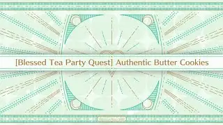 FateGO/Johanna And The Unidentified Love/Blessed Tea Party Quest:Authentic Butter Cookies
