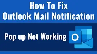 How To Fix Outlook Mail Notification Pop up Not Working