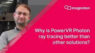IMG CXT GPU: Why is PowerVR Photon ray tracing better than other solution