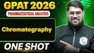 GPAT 2026 Pharmaceutical Analysis | Chromatography | GPAT One Shot | PW