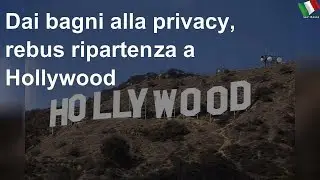 Dai bagni alla privacy, rebus ripartenza a Hollywood