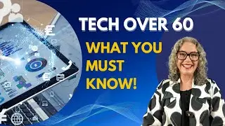 Over 60? Don't Get Left Behind - Learn These 5 Tech Basics