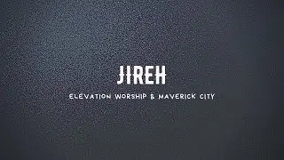 Jireh - Elevation Worship and Maverick City Karaoke (Instrumental and Lyrics Only)
