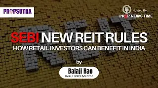 SEBI New REIT Rules: How Retail Investors Can Benefit in India