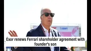 Компания Exor продлила соглашение с сыном основателя Ferrari, являющимся акционером компании.