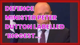 DEFENCE MINISTER PETER DUTTON LABELLED &lsquo;BIGGEST THREAT&rsquo; TO WESTERN AUSTRALIA OVER...