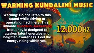🎧 Unlock Your Inner Power: 12000 Hz Kundalini & Enter Spiritual Trance | BLACK SCREEN