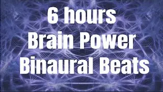 6 hours BRAIN HEALING Frequency | Super Brain Power Massage | Activate Higher Mind Binaural Beats