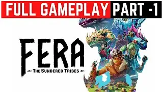 Fera The Sundered Tribes Full Gameplay Walkthrough Part - 1