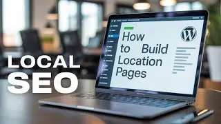 How to build Location Pages for Local SEO in WordPress