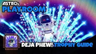 Astro&rsquo;s Playroom D&eacute;j&agrave; Phew! Trophy Guide Free DLC Trophy