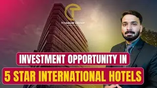 5 Star Hotel | Earn Up to Rs. 5 Lacs Monthly | Invest in 5 Star International Hotel in Pakistan