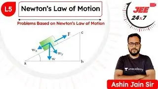 JEE Physics: Newton's Law of Motion L5 | JEE 24x7 | Ashin Jain Sir