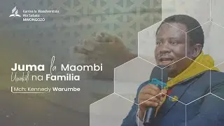 JUMA LA MAOMBII, UWAKILI NA FAMILIA | MCH: KENNEDY WARUMBE | MWONGOZO SDA CHURCH | TAR: 26/11/2025
