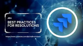How to apply best practices for Resolutions in Jira