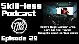 Netflix-Warner Bros Acquisition | Love for the Cinema | Movie Series Discussion [29]