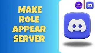 How to Make Role Appear in Discord Server