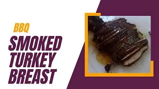 Must Try BBQ Smoked Turkey Breast on Weber Kettle