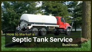 How to Market a Septic Tank Service Business