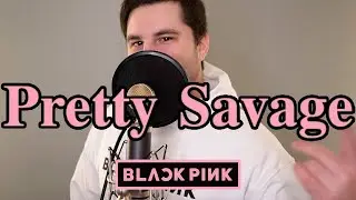 BLACKPINK Pretty Savage Male Version Cover by Warren
