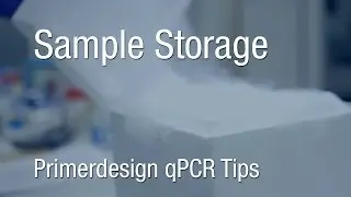 Primerdesign qPCR Tips | Sample Storage