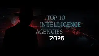 Top 10 Most Powerful Intelligence Agencies in the World 2025 | CIA, MI6, RAW, Mossad, FSB & More