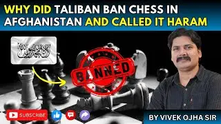 Taliban government has banned Chess in Afghanistan over gambling concerns By Vivek Ojha Sir