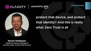 Building a Cybersecurity Program Around Zero Trust: Strategies for Healthcare Resilience - Part 3
