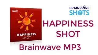 Download Happiness Shot Brainwave MP3 From Brainwave Shots