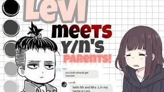 [Levi meets Y/n's Parents!!] Levi x Y/n Modern AU