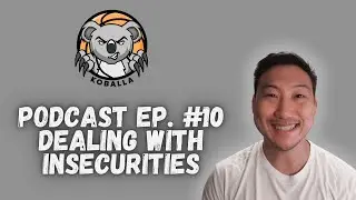KOBALLA PODCAST EPISODE #10- DEALING WITH INSECURITIES