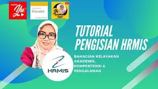 05. TUTORIAL PENGISIAN HRMIS - BAHAGIAN KELAYAKAN AKADEMIK, KOMPENTENSI & PENGALAMAN