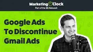 Google Ads To Discontinue Gmail Ad Campaigns, Push For Use of Discover Ads | From Ep. 151