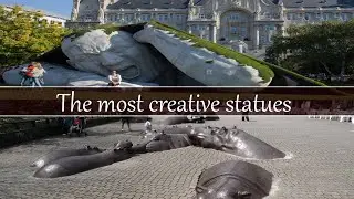 The most creative statues