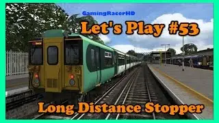 Train Simulator 2016 - Let's Play #53 - Southern Class 455/8 - Long Distance Stopper [1080p 60FPS]