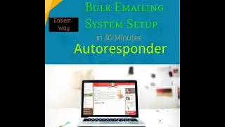Easy Way Bulk Emailing Autoresponder System in 30 Minutes