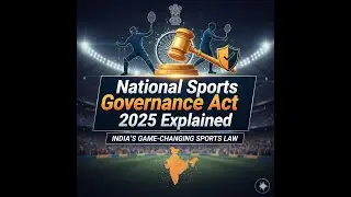 National Sports Governance Act 2025 Explained | India&rsquo;s Game-Changing Sports Law