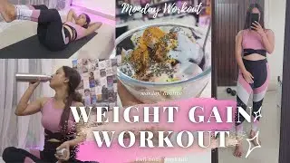 WEIGHT GAIN WORKOUT | ✨Monday Upper body & Core | Weight gain fast