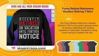 Funny Retired Retirement Vacation Retiring T-Shirt
