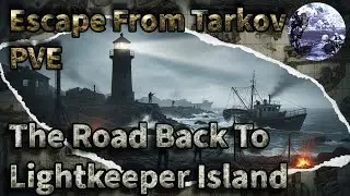 Network Provider Let's Go Lighthouse The Road Back To Lightkeeper Island🕯️Escape From Tarkov 1.0 PVE