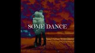 COMÈTES - Some Dance (Lyrics Video)