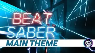 Beat Saber Main Theme -  No Miss, Full Combo, Faster Song, Disappearing Arrows