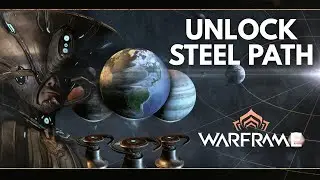 How To Unlock Steel Path In Warframe