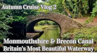 BRITAIN'S MOST BEAUTIFUL CANAL- THE MONMOUTHSHIRE & BRECON IN AUTUMN EPISODE-2 #narrowboats #canals