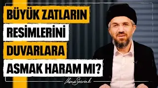 B&uuml;y&uuml;k Zatların Resimlerini Duvarlara Asmak Haram mı? l İhsan Şenocak