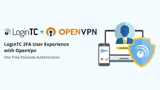 OpenVPN with 2FA One-Time Passcode (OTP) Authentication User Experience