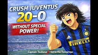 INTER PRIMAVERA VS JUVENTUS PRIMAVERA 20 - 2 | Captain Tsubasa J - Get In The Tomorrow - STORY MODE