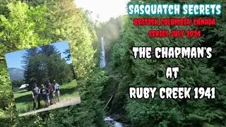 The Chapman's : The Ruby Creek Incident of 1941 | BC Canada Series #bigfoot #sasquatch @thetallones