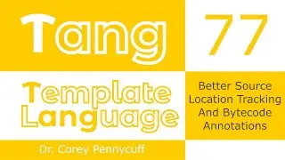 Tang: Better Source Location Tracking And Bytecode Annotations - Episode 77